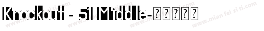 Knockout - 51 Middle字体转换